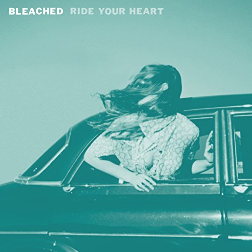 BLEACHED - RIDE YOUR HEART (VINYL) For Discount