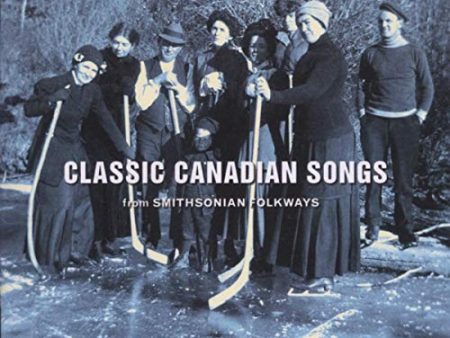 VARIOUS ARTISTS - CLASSIC CANADIAN SONGS: SMITHSONIAN FOLKWAYS   VAR (CD) Discount