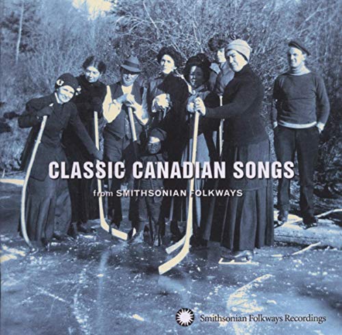 VARIOUS ARTISTS - CLASSIC CANADIAN SONGS: SMITHSONIAN FOLKWAYS   VAR (CD) Discount