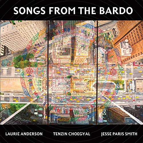 ANDERSON, LAURIE   CHOEGYAL, TENZIN   SMITH, JESSE - SONGS FROM THE BARDO (VINYL) Online Hot Sale