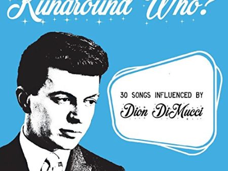 VARIOUS ARTISTS - RUNAROUND WHO: 30 SONGS INFLUENCED BY DION DIMUCCI (CD) on Sale