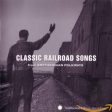 VARIOUS ARTISTS - CLASSIC RAILROAD SONGS: SMITHSONIAN FOLKWAYS   VAR (CD) Cheap