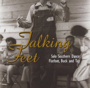 TALKING FEET - SOLO SOUTHERN DANCE: FLATFOOT, BUCK AND TAP [IMPORT] For Sale