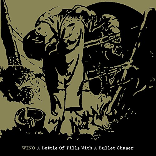 WINO - BOTTLE OF PILLS WITH A BULLET CHASER (CD) For Cheap