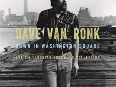 VAN RONK, DAVE - DOWN IN WASHINGTON SQUARE: (3CD) THE SMITHSONIAN FOLKWAYS COLLECTION (CD) Fashion