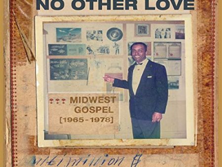 VARIOUS ARTISTS - NO OTHER LOVE: MIDWEST GOSPEL (1965-1978) (VINYL) For Cheap