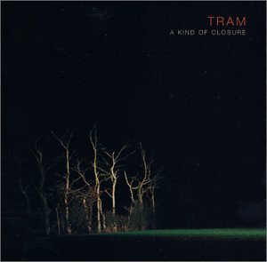 TRAM - A KIND OF CLOSURE (CD) Online