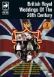 BRITISH ROYAL WEDDINGS OF THE 20TH CENTURY [IMPORT] For Discount