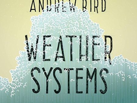 BIRD,ANDREW - WEATHER SYSTEMS (VINYL) Cheap