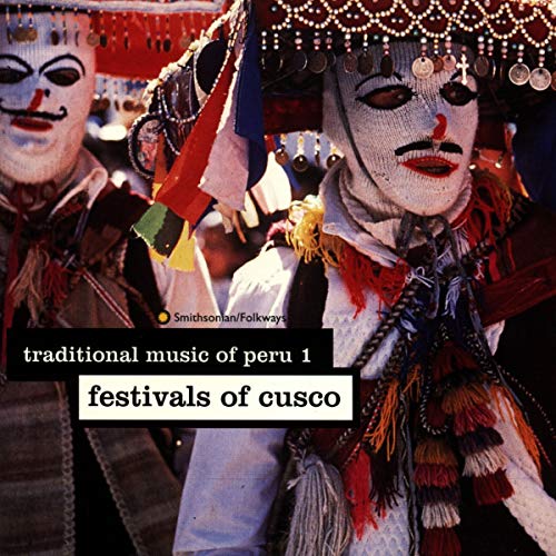 VARIOUS ARTISTS - TRADITIONAL MUSIC OF PERU 1: FESTIVALS OF CUSCO (CD) Online now