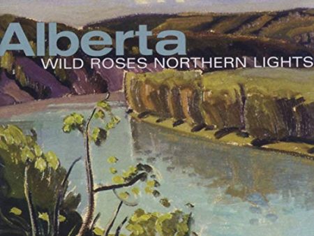 VARIOUS ARTISTS - ALBERTA: WILD ROSES NORTHERN LIGHTS   VARIOUS (CD) For Discount