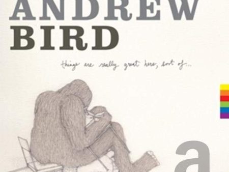 ANDREW BIRD - THINGS ARE REALLY GREAT HERE SORT OF (CD) For Sale