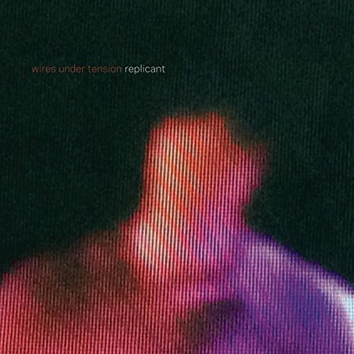 WIRES UNDER TEN - REPLICANT (VINYL) Fashion